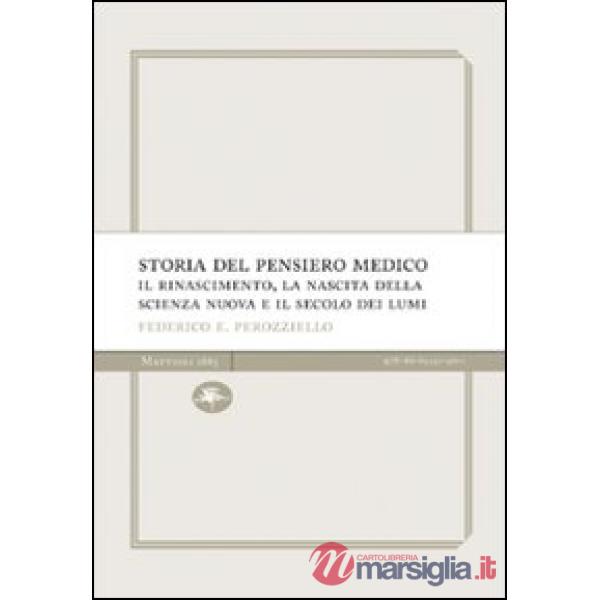 Storia del pensiero medico. Il Rinascimento, la nascita della scienza nuova e il secolo dei lumi