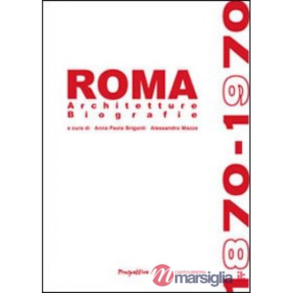 Roma (1870-1970). Architetture biografie