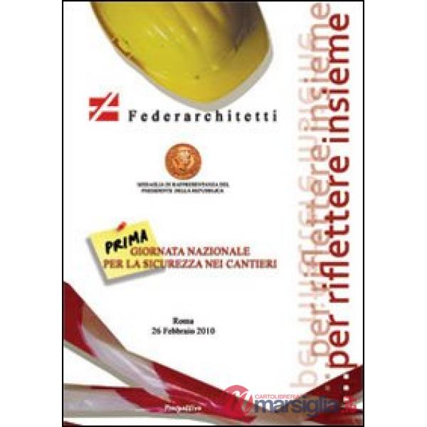 Prima giornata nazionale per la sicurezza nei cantieri. Per riflettere insieme