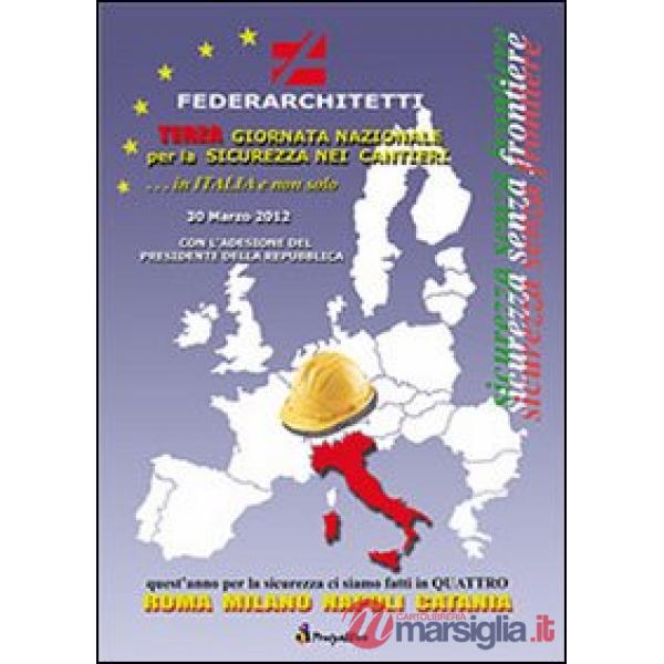 Terza giornata nazionale per la sicurezza nei cantieri. In Italia e non solo. Si