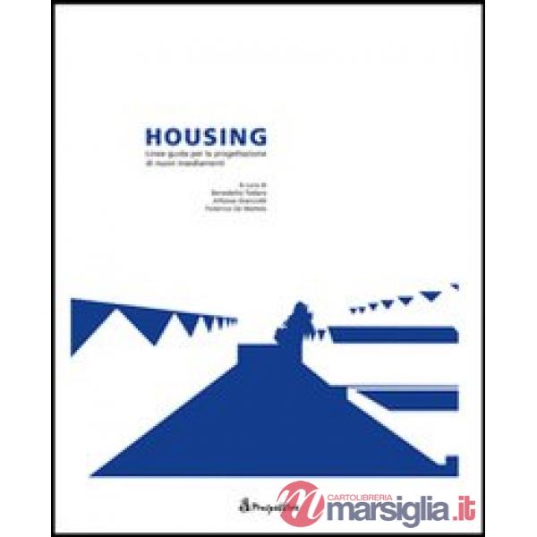 Housing. Linee guida per la progettazione di nuovi insediamenti