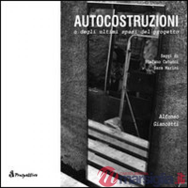 Autocostruzione o degli ultimi spazi del progetto