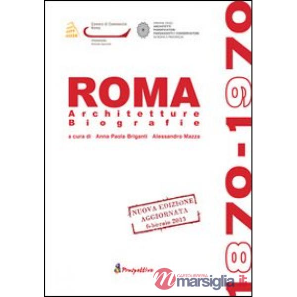 Roma 1870-1970. Architetture biografie