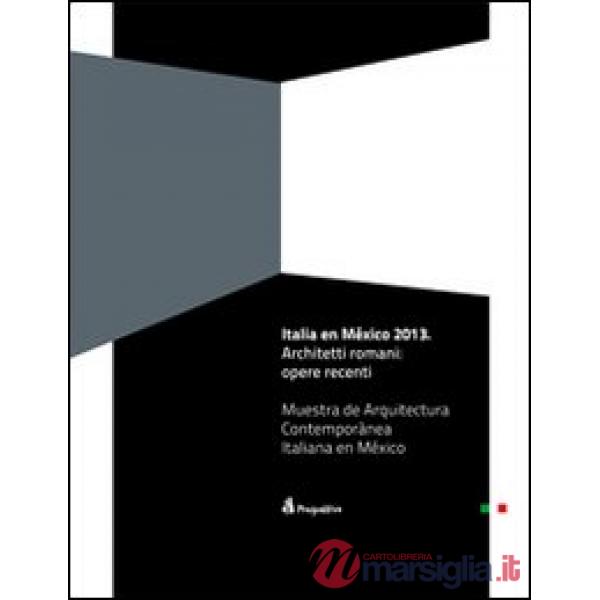 Italia en Mexico 2013. Architetti romani: opere recenti