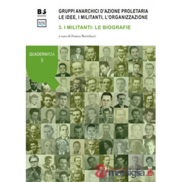 Gruppi anarchici d'azione proletaria. Le idee, i militanti, l'organizzazione