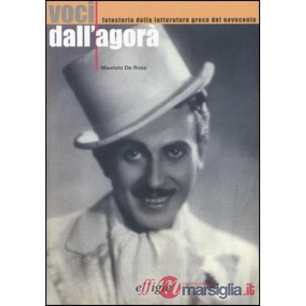 Voci dall'agorà. Fotostoria della letteratura greca del Novecento