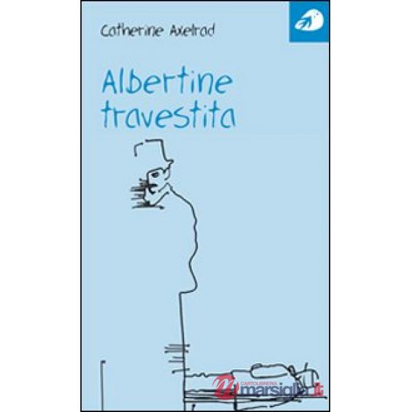 Albertine travestita