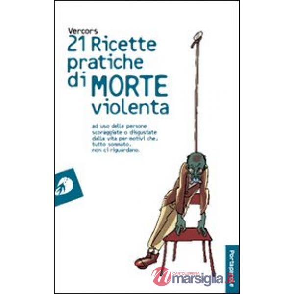 Ventuno ricette pratiche di morte violenta