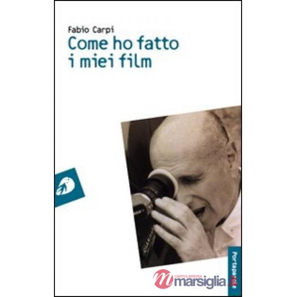 Come ho fatto i miei film