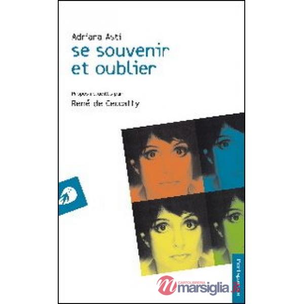 Se souvenir et oublier. Ediz. italiana