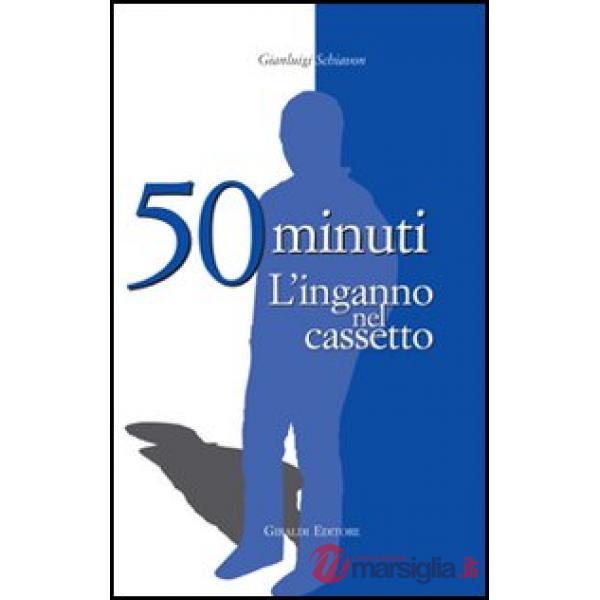 Cinquanta minuti. L'inganno nel cassetto