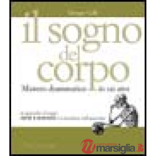 Sogno del corpo. Mistero drammatico in un atto (Il)