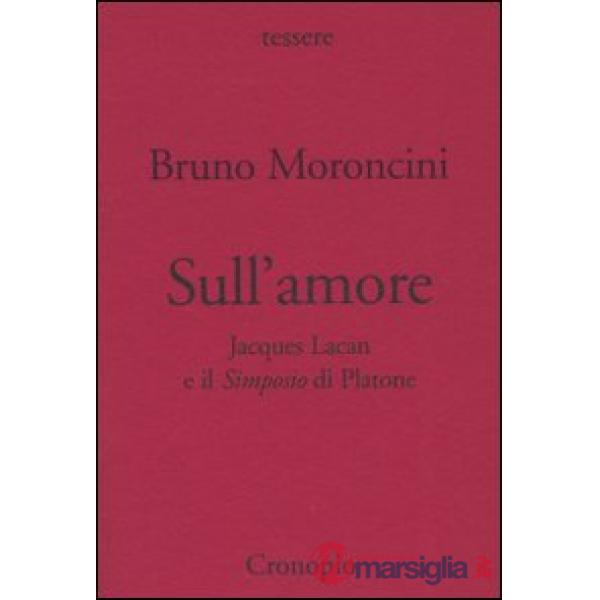 Sull'amore. Jacques Lacan e il Simposio di Platone