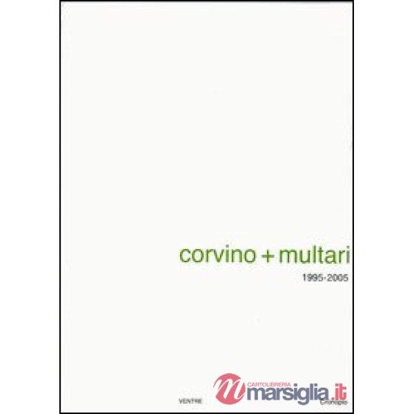 Corvino + Multari 1995-2005