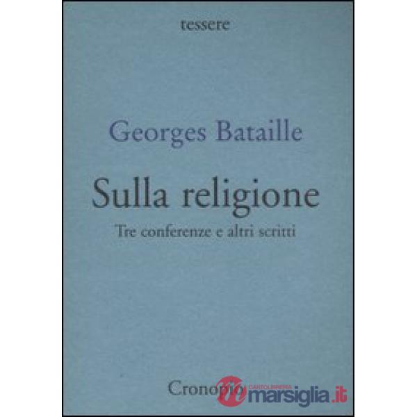 Sulla religione. Tre conferenze e altri scritti