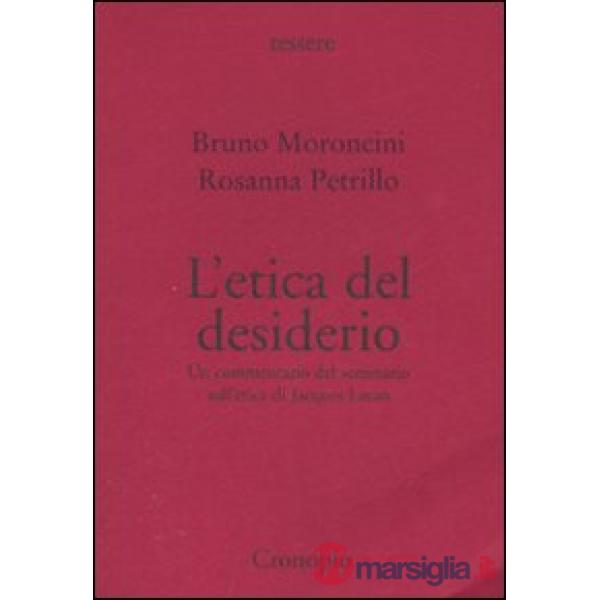 Etica del desiderio. Un commentario del seminario sull'etica di Jacques Lacan (L')