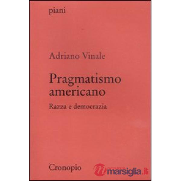 Pragmatismo americano. Razza e democrazia