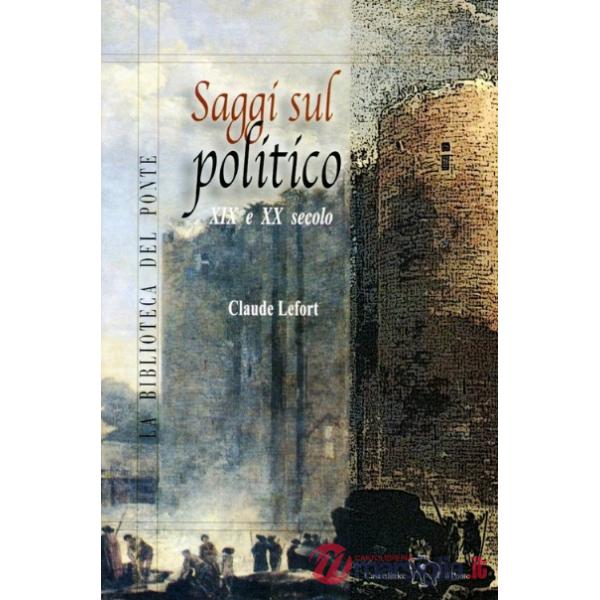 Saggi sul politico. XIX e XX secolo