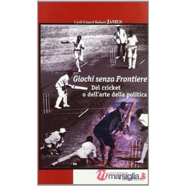 Giochi senza frontiere. Del cricket o dell'arte della politica