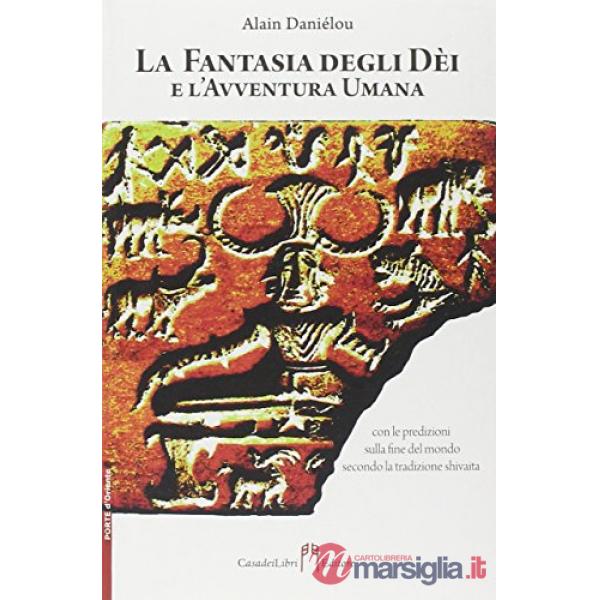 Fantasia degli dei e l'avventura umana (La)