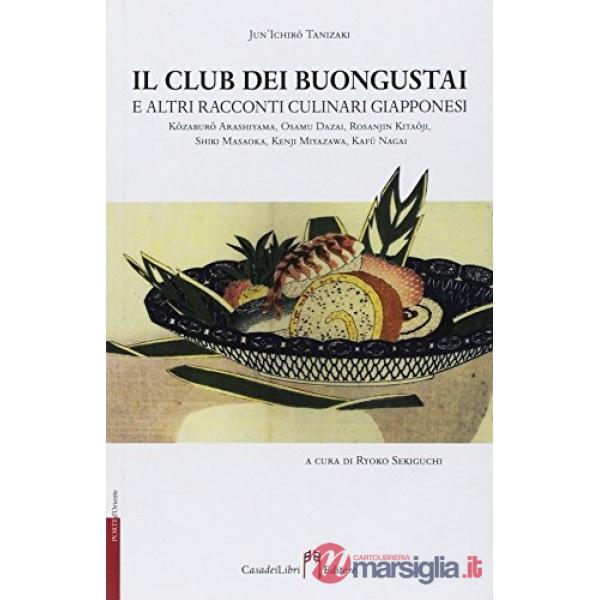 Club dei buongustai e altri racconti culinari giapponesi (Il)