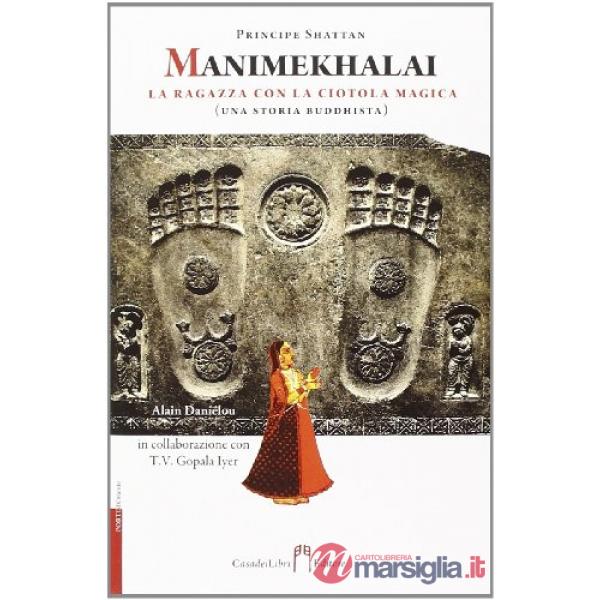 Manimekhalai. La ragazza con la ciotola magica (una storia buddhista)
