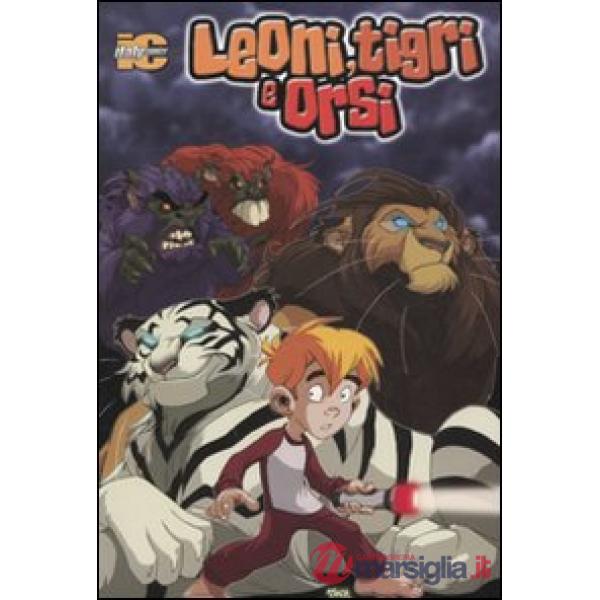 Leoni, tigri e orsi