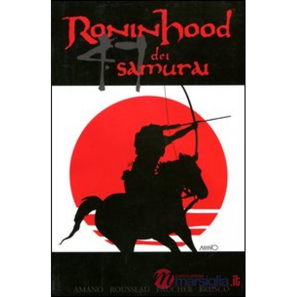 Ronin Hood dei 47 samurai