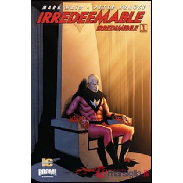 Irredeemable-Irredimibile. Ediz. italiana. Vol. 1