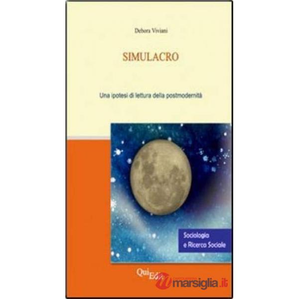 Simulacro. Una ipotesi di lettura della postmodernità