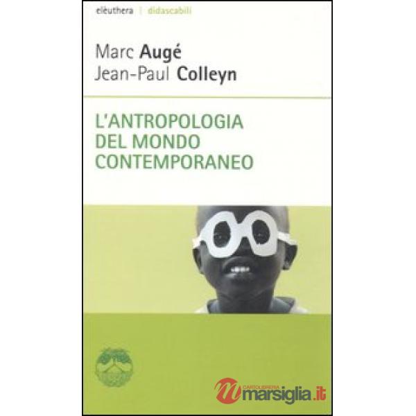 Antropologia del mondo contemporaneo (L')