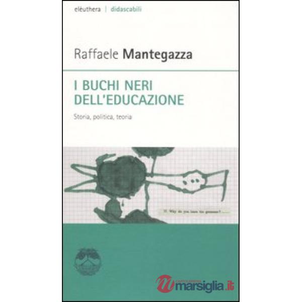 Buchi neri dell'educazione. Storia, politica, teoria (I)