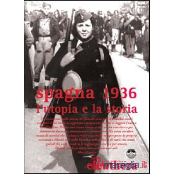 Spagna 1936. L'utopia e la storia. Con DVD