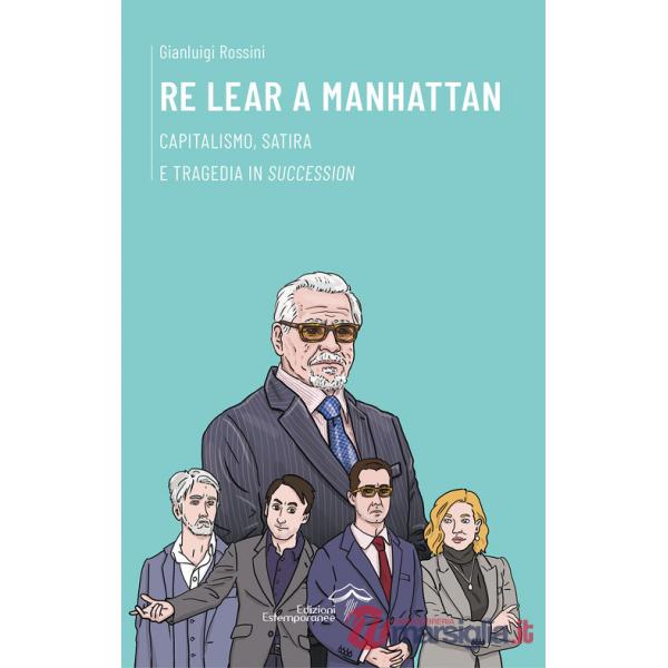 Re Lear a Manhattan. Capitalismo, satira e tragedia in «Succession»