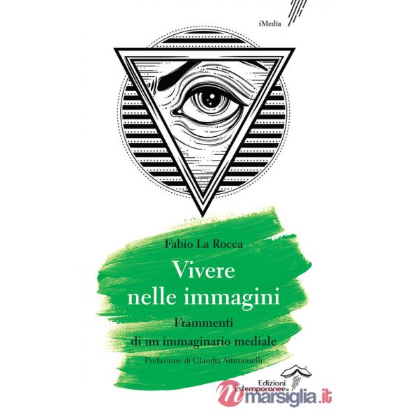 Vivere nelle immagini. Frammenti di un immaginario mediale