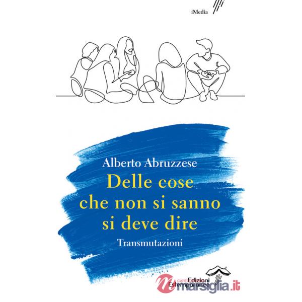 Delle cose che non si sanno si deve dire. Transmutazioni
