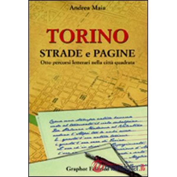 Torino strade e pagine. Otto percorsi letterari nella città quadrata