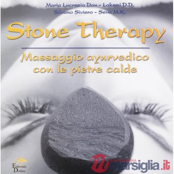 Stone therapy. Massaggio ayurvedico con le pietre calde. Ediz. illustrata