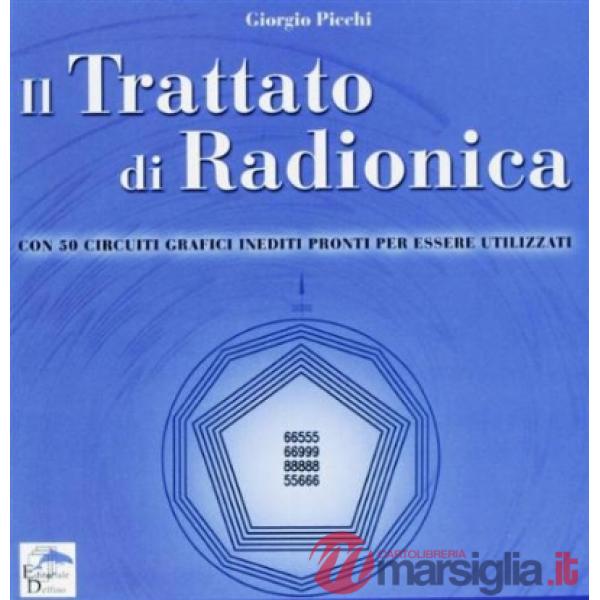 Trattato di radionica. Con 50 circuiti grafici inediti pronti per essere utilizzati (Il)