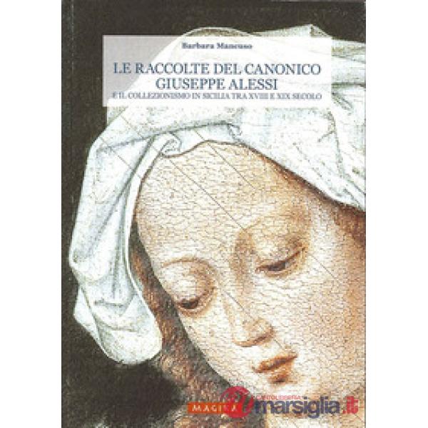 Raccolte del canonico Giuseppe Alessi e il collezionismo in Sicilia tra XVIII e 
