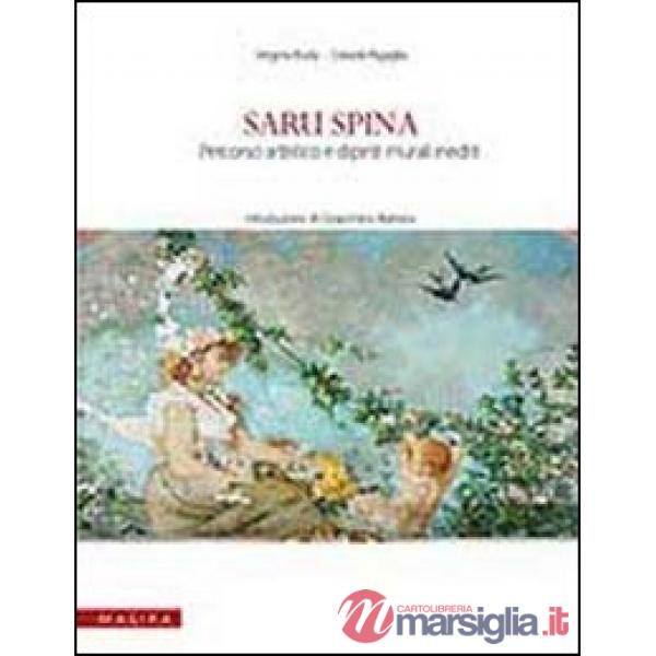 Saru Spina. Percorso artistico e dipinti murali inediti. Ediz. illustrata