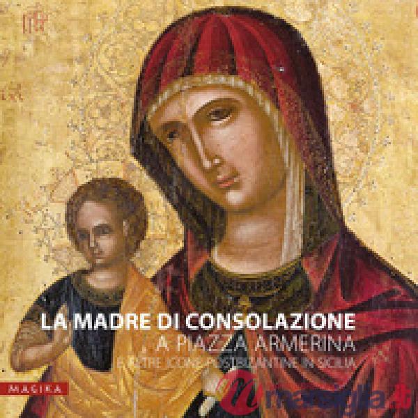 Madre di Consolazione a Piazza Armerina e altre icone postbizantine in Sicilia (