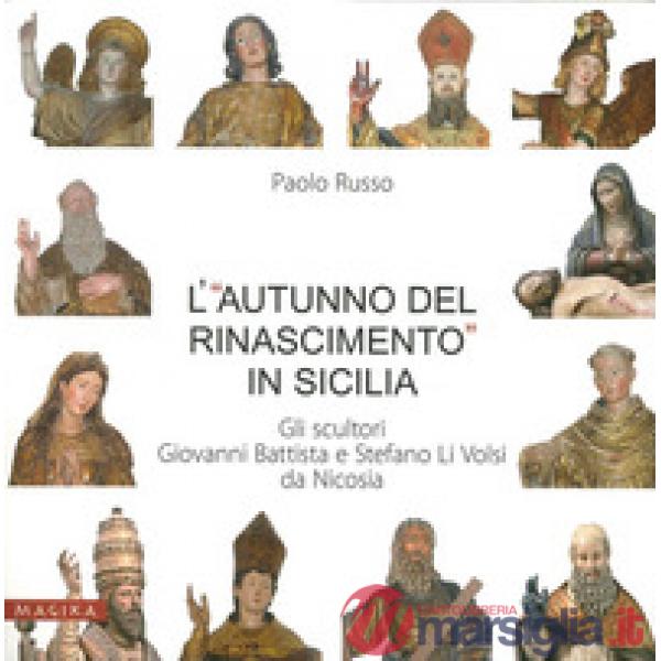 «autunno del Rinascimento» in Sicilia. Gli scultori Giovanni Battista e Stefano 