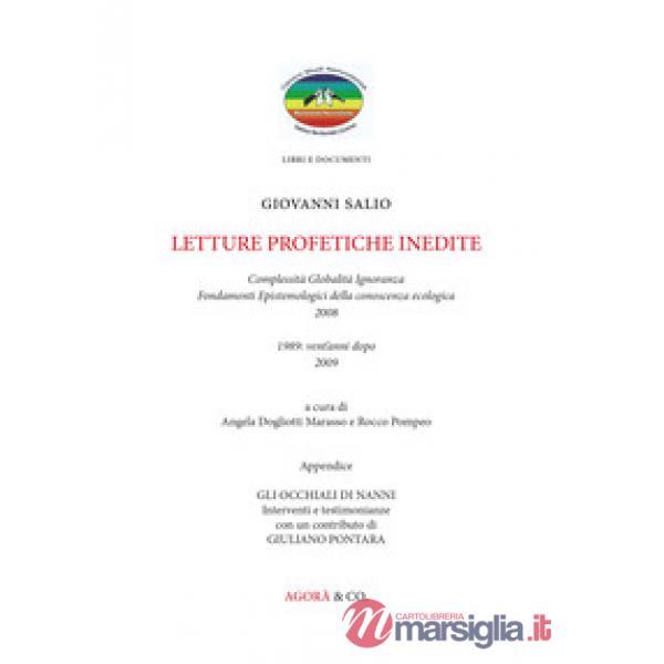 Lettere profetiche inedite. Complessità globalità ignoranza, fondamenti epistemo