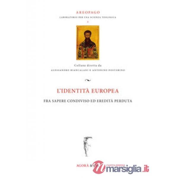 Identità europea fra sapere condiviso ed eredità perduta (L')