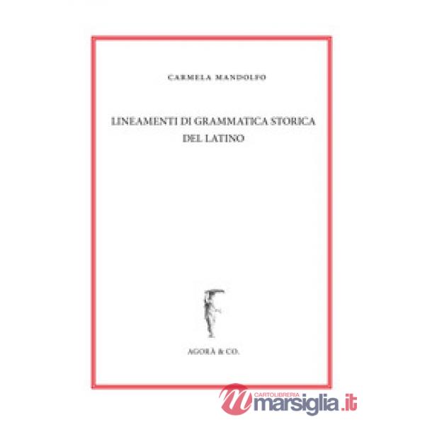 Lineamenti di grammatica storica del latino
