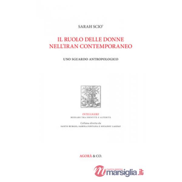 Ruolo delle donne nell'Iran contemporaneo. Uno sguardo antropologico (Il)