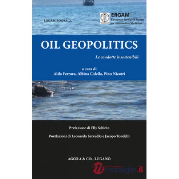 Oil Geopolitics. Le condotte insostenibili