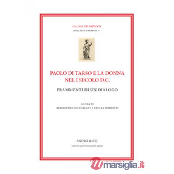 Paolo di Tarso e la donna nel I secolo d.C. Frammenti di un dialogo