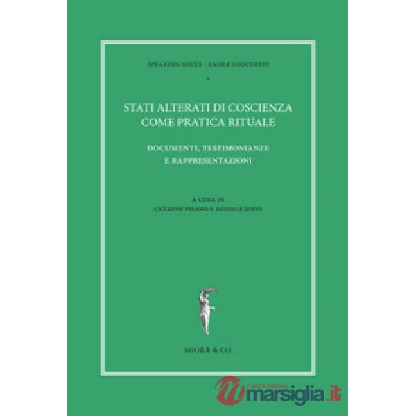 Stati alterati di coscienza come pratica rituale. Documenti, testimonianze e rappresentazioni